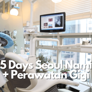 5-Hari Tur + Perawatan Gigi